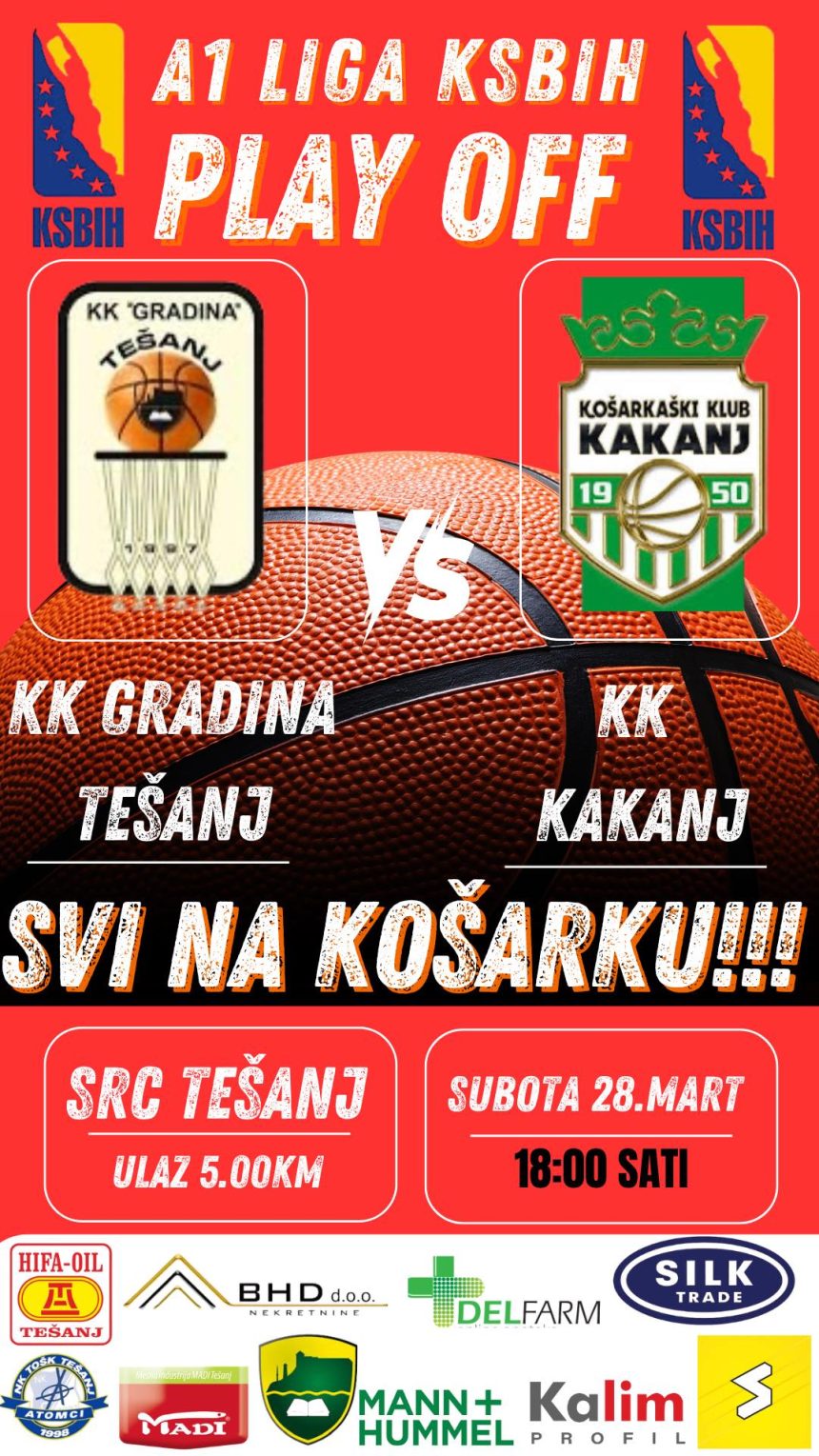 A1 LIGA KSBIH PLAY OFF: KK GRADINA TEŠANJ vs KK KAKANJ A1 LIGA KSBIH PLAY OFF: KK GRADINA TEŠANJ vs KK KAKANJ